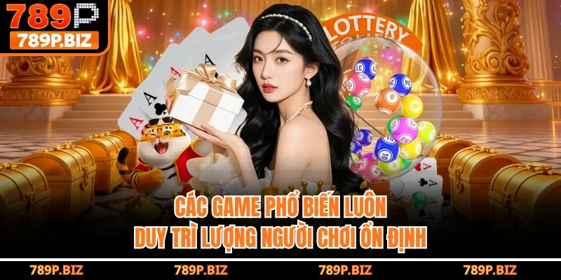 Các game phổ biến luôn duy trì lượng người chơi ổn định