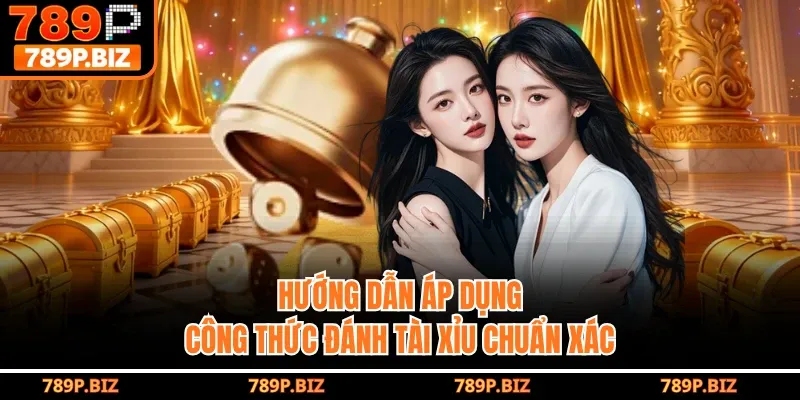 Hướng dẫn áp dụng công thức đánh Tài Xỉu chuẩn xác
